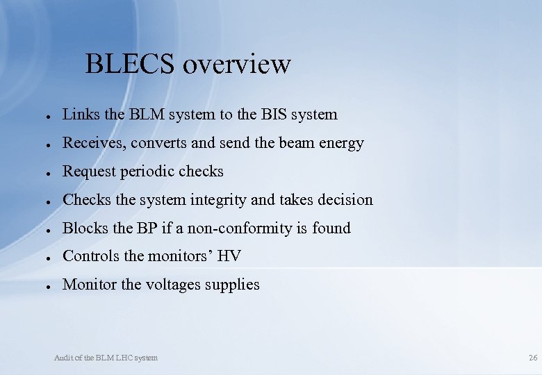 BLECS overview ● Links the BLM system to the BIS system ● Receives, converts