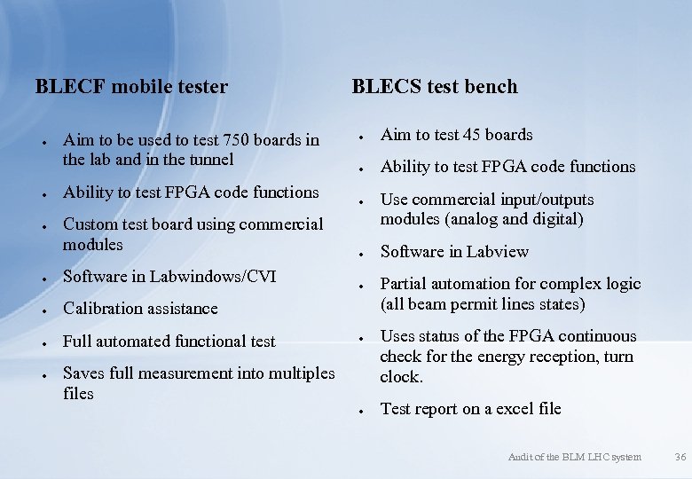 BLECF mobile tester ● ● ● Aim to be used to test 750 boards