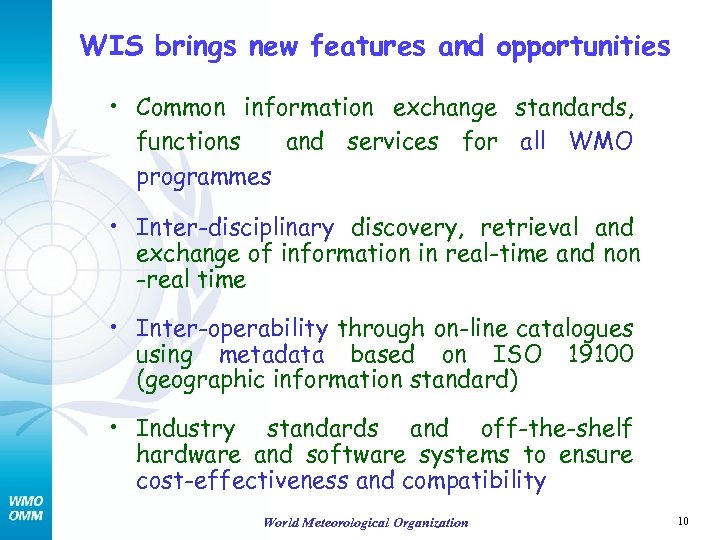 WIS brings new features and opportunities • Common information exchange standards, functions and services