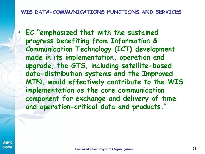 WIS DATA-COMMUNICATIONS FUNCTIONS AND SERVICES • EC “emphasized that with the sustained progress benefiting