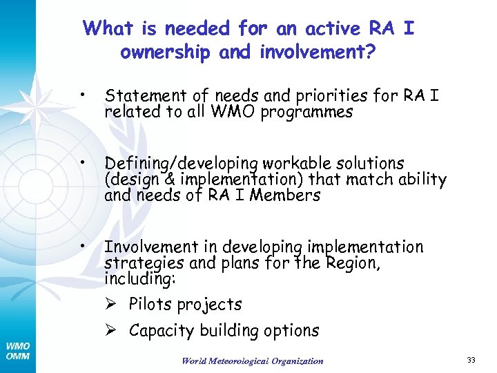 What is needed for an active RA I ownership and involvement? • Statement of