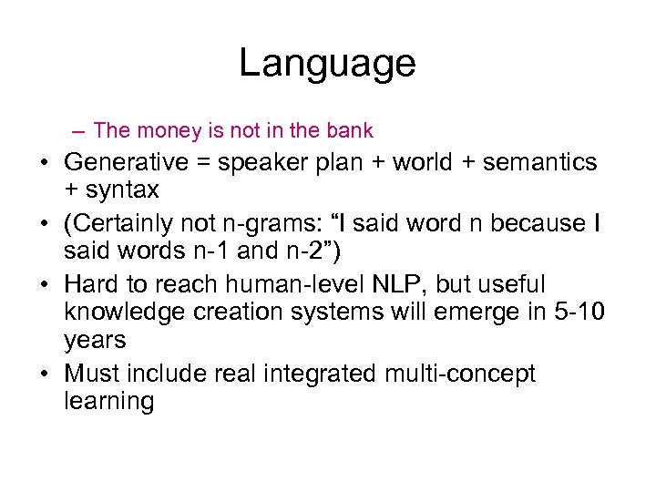 Language – The money is not in the bank • Generative = speaker plan