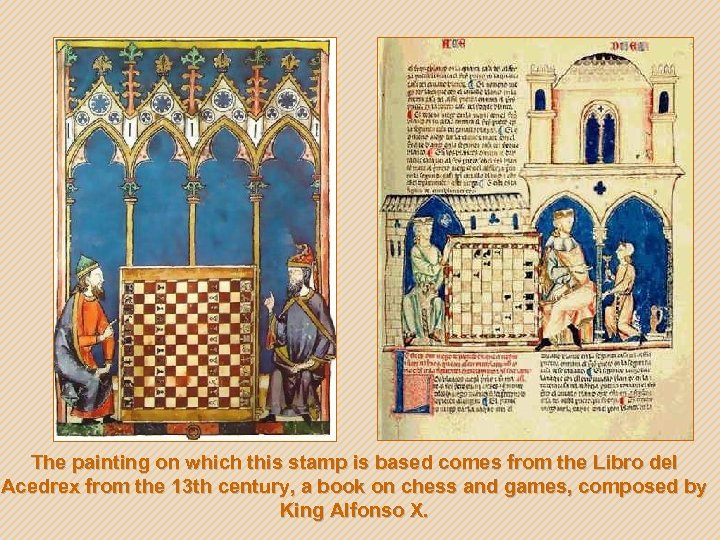 The painting on which this stamp is based comes from the Libro del Acedrex