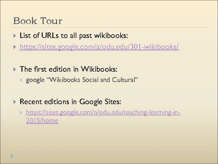 Book Tour List of URLs to all past wikibooks: https: //sites. google. com/a/odu. edu/301