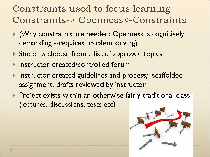 Constraints used to focus learning Constraints-> Openness<-Constraints (Why constraints are needed: Openness is cognitively