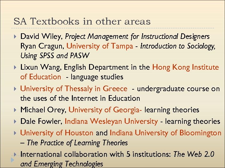 SA Textbooks in other areas David Wiley, Project Management for Instructional Designers Ryan Cragun,