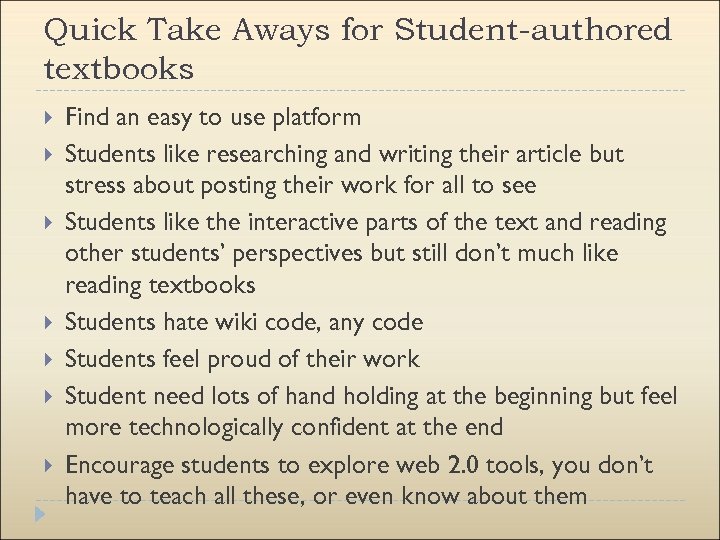 Quick Take Aways for Student-authored textbooks Find an easy to use platform Students like