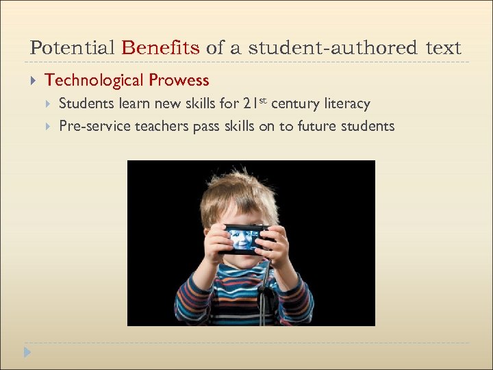 Potential Benefits of a student-authored text Technological Prowess Students learn new skills for 21