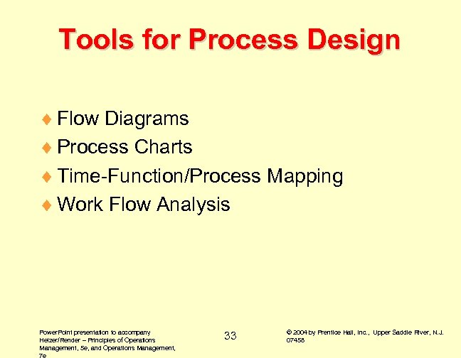 Tools for Process Design ¨ Flow Diagrams ¨ Process Charts ¨ Time-Function/Process Mapping ¨