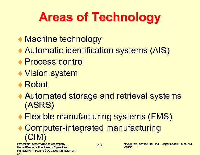 Areas of Technology ¨ Machine technology ¨ Automatic identification systems (AIS) ¨ Process control
