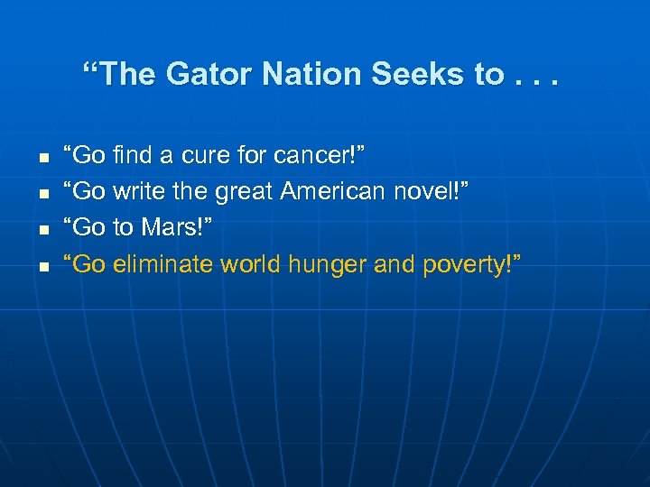 “The Gator Nation Seeks to. . . n n “Go find a cure for