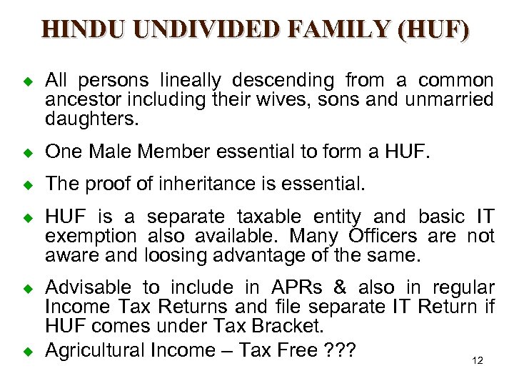 HINDU UNDIVIDED FAMILY (HUF) ¿ All persons lineally descending from a common ancestor including