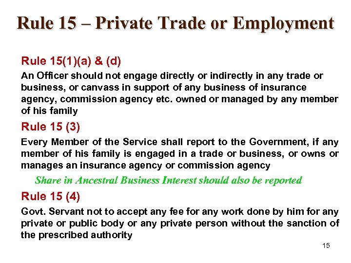 Rule 15 – Private Trade or Employment Rule 15(1)(a) & (d) An Officer should