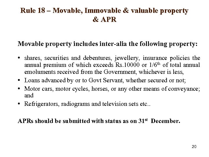 Rule 18 – Movable, Immovable & valuable property & APR Movable property includes inter-alia