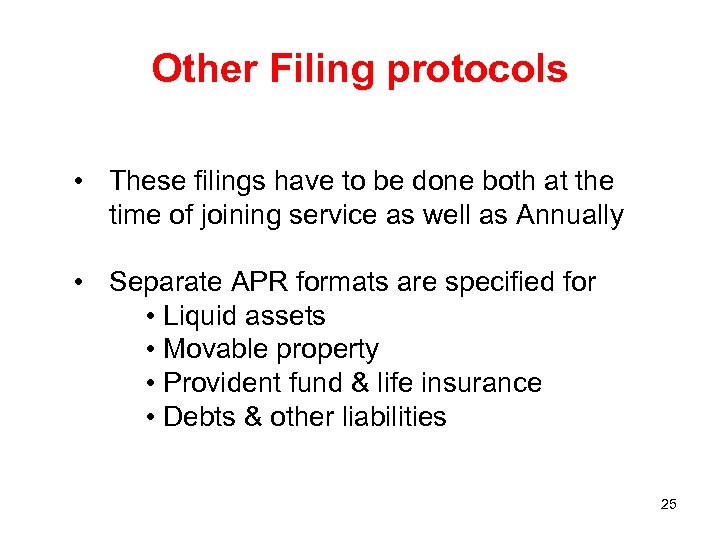 Other Filing protocols • These filings have to be done both at the time