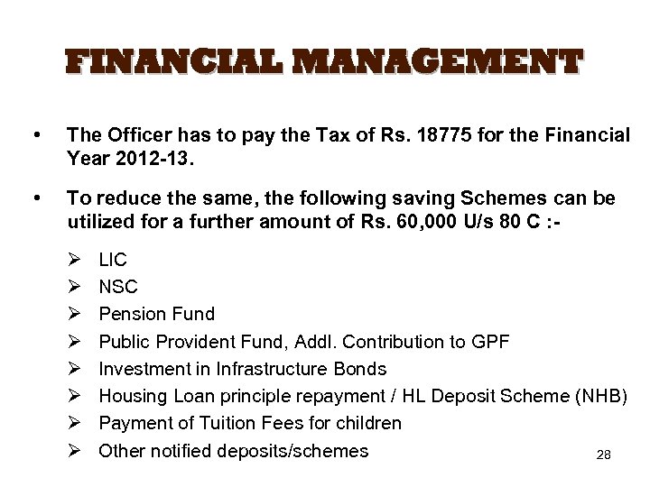 FINANCIAL MANAGEMENT • The Officer has to pay the Tax of Rs. 18775 for
