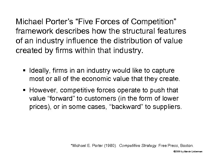 Michael Porter’s “Five Forces of Competition” framework describes how the structural features of an