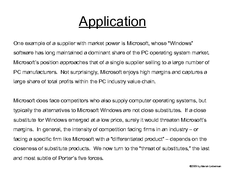 Application One example of a supplier with market power is Microsoft, whose “Windows” software