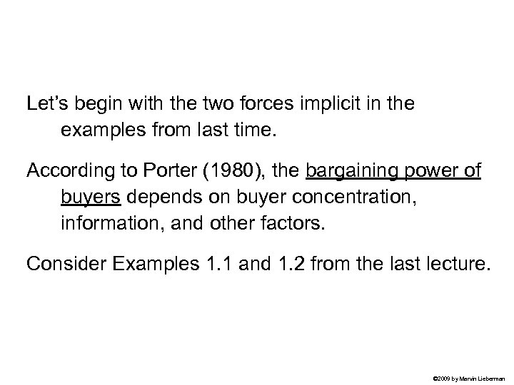 Let’s begin with the two forces implicit in the examples from last time. According