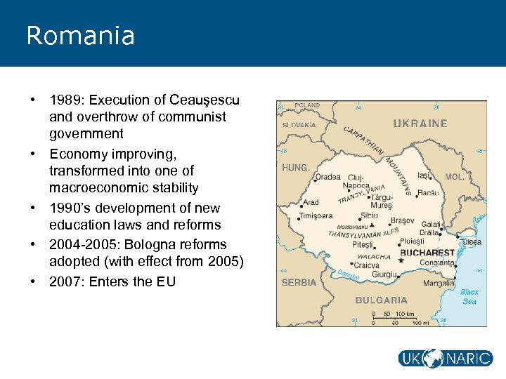 Romania • 1989: Execution of Ceauşescu and overthrow of communist government • Economy improving,