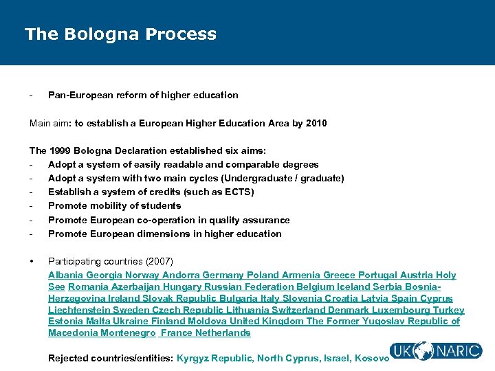 The Bologna Process - Pan-European reform of higher education Main aim: to establish a