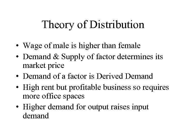 Theory of Distribution • Wage of male is higher than female • Demand &