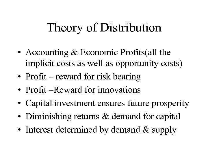 Theory of Distribution • Accounting & Economic Profits(all the implicit costs as well as
