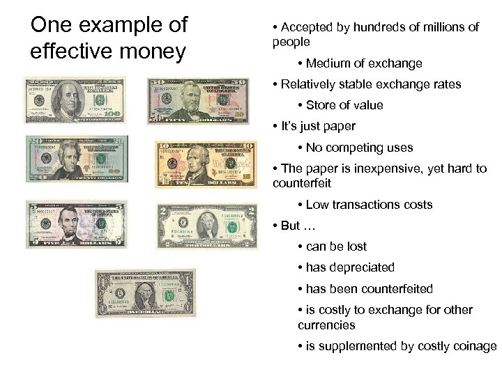 One example of effective money • Accepted by hundreds of millions of people •