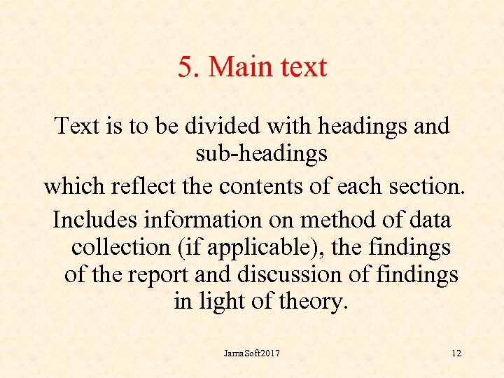 5. Main text Text is to be divided with headings and sub-headings which reflect