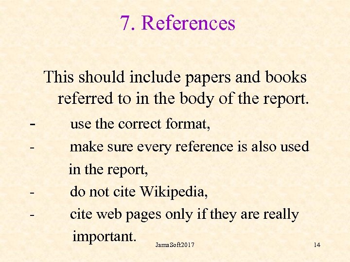 7. References This should include papers and books referred to in the body of
