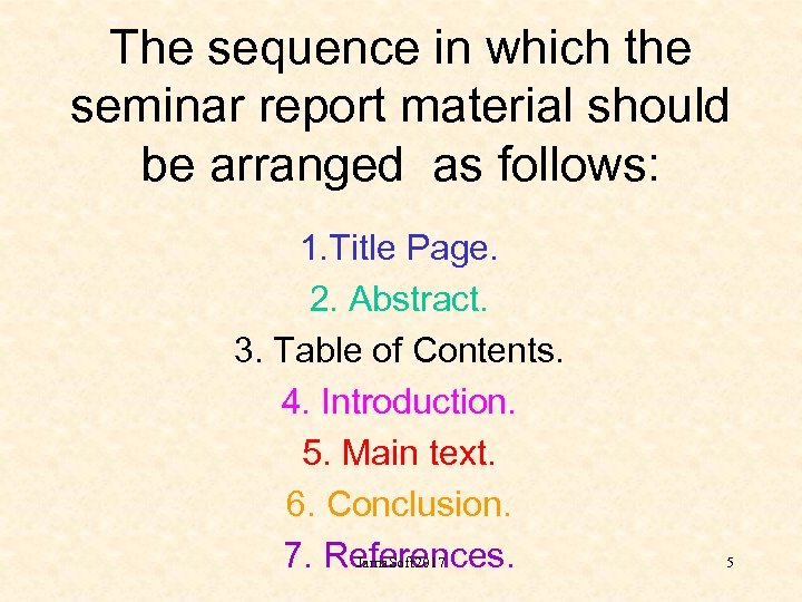 The sequence in which the seminar report material should be arranged as follows: 1.
