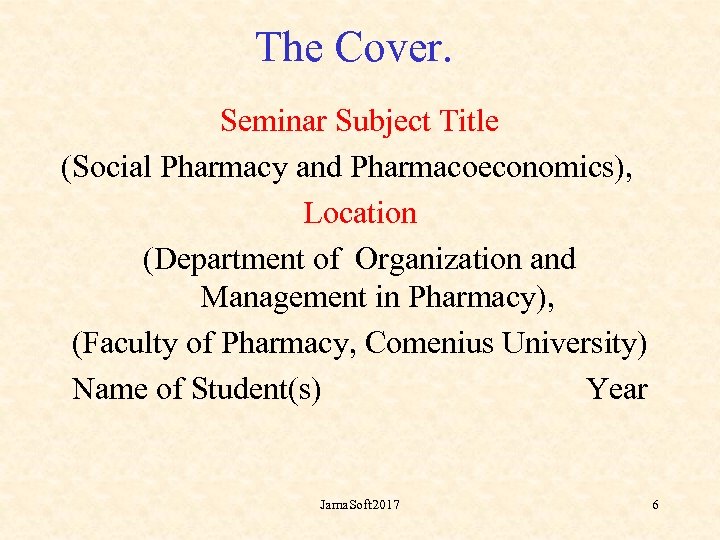 The Cover. Seminar Subject Title (Social Pharmacy and Pharmacoeconomics), Location (Department of Organization and