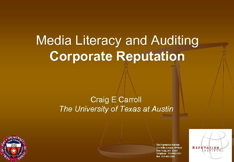 Media Literacy and Auditing Corporate Reputation Craig E Carroll The University of Texas at
