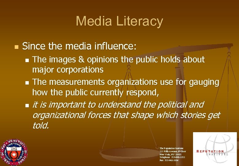 Media Literacy n Since the media influence: The images & opinions the public holds