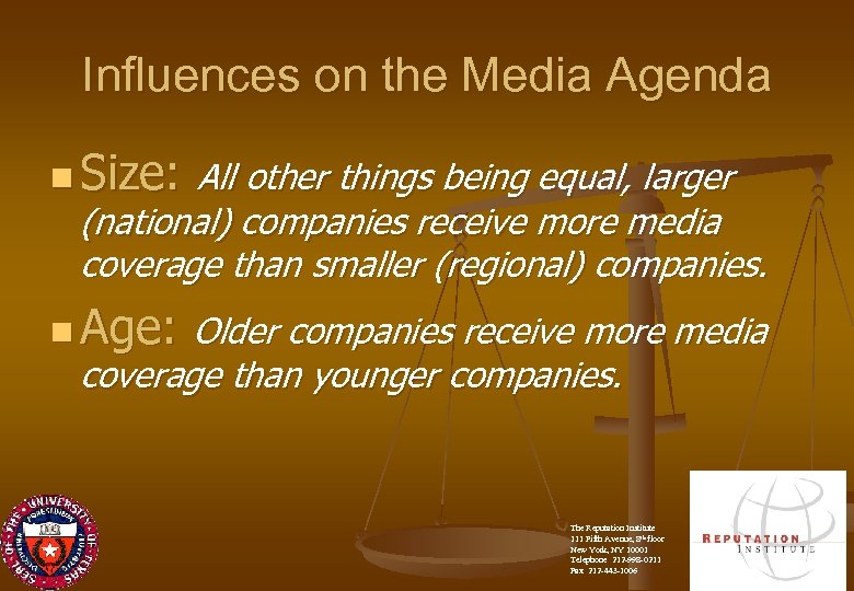 Influences on the Media Agenda n Size: All other things being equal, larger (national)