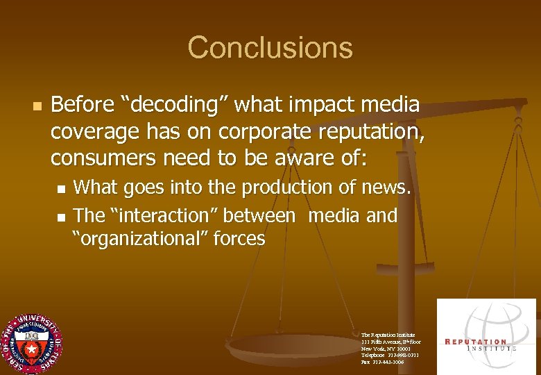 Conclusions n Before “decoding” what impact media coverage has on corporate reputation, consumers need