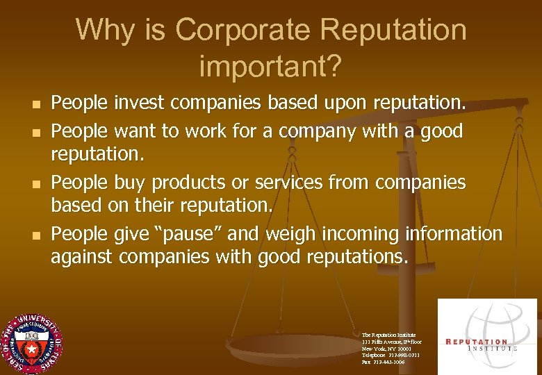 Why is Corporate Reputation important? n n People invest companies based upon reputation. People