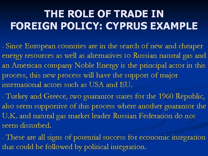 THE ROLE OF TRADE IN FOREIGN POLICY: CYPRUS EXAMPLE Since European countries are in