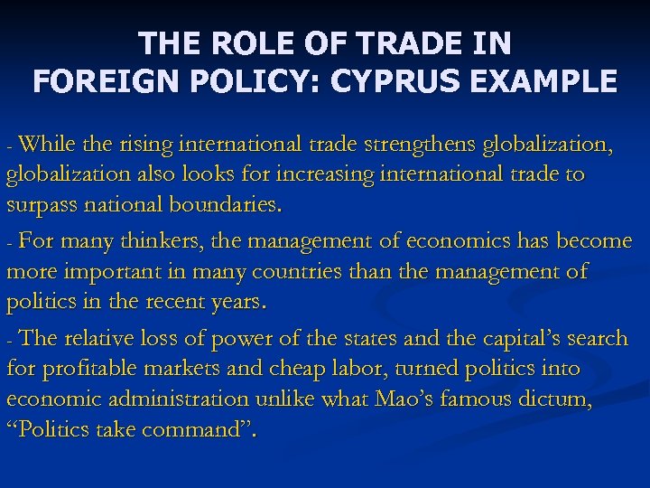 THE ROLE OF TRADE IN FOREIGN POLICY: CYPRUS EXAMPLE While the rising international trade