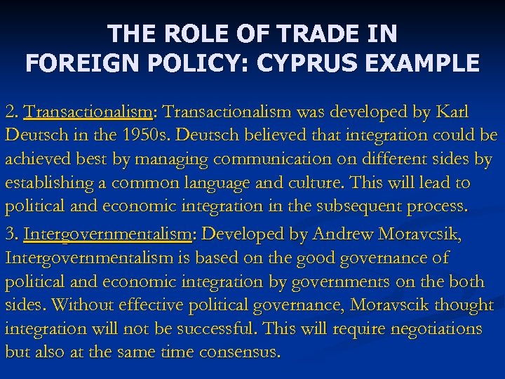 THE ROLE OF TRADE IN FOREIGN POLICY: CYPRUS EXAMPLE 2. Transactionalism: Transactionalism was developed
