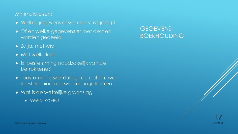 Minimale eisen: Welke gegevens er worden vastgelegd Of en welke gegevens er met derden