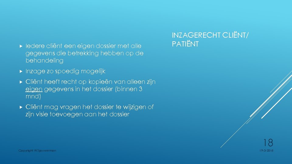  Iedere cliënt een eigen dossier met alle gegevens die betrekking hebben op de