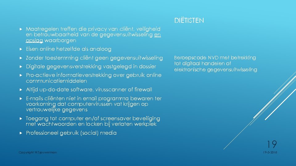 DIËTISTEN Maatregelen treffen die privacy van cliënt, veiligheid en betrouwbaarheid van de gegevensuitwisseling en