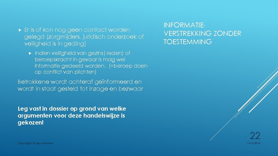  Er is of kon nog geen contact worden gelegd (zorgmijders, juridisch onderzoek of