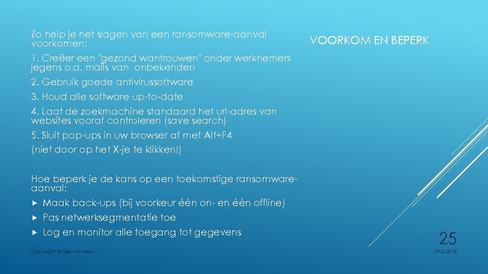 Zo help je het slagen van een ransomware-aanval voorkomen: VOORKOM EN BEPERK 1. Creëer