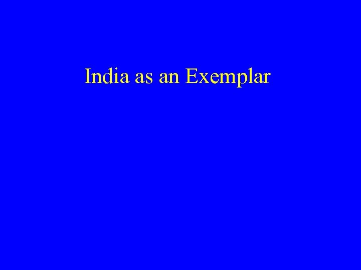 India as an Exemplar 