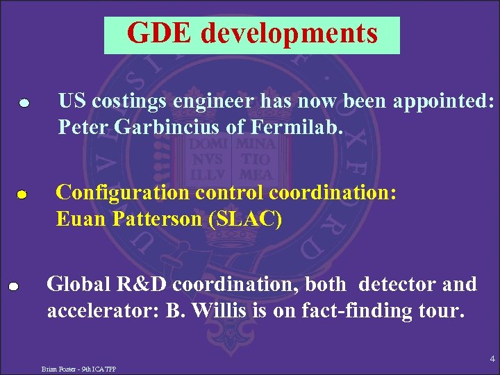 GDE developments US costings engineer has now been appointed: Peter Garbincius of Fermilab. Configuration