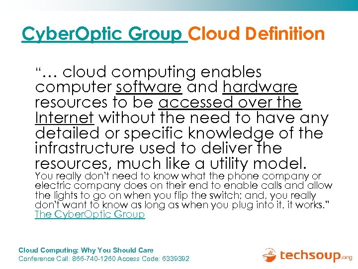 Cyber. Optic Group Cloud Definition “… cloud computing enables computer software and hardware resources