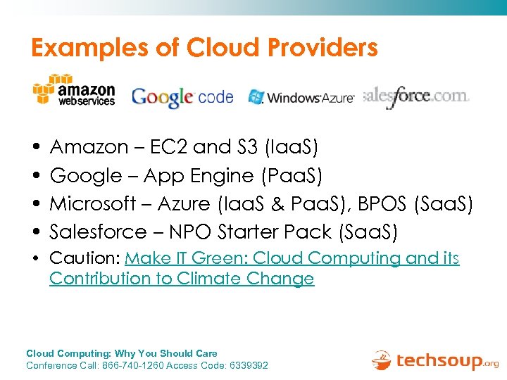 Examples of Cloud Providers • • Amazon – EC 2 and S 3 (Iaa.