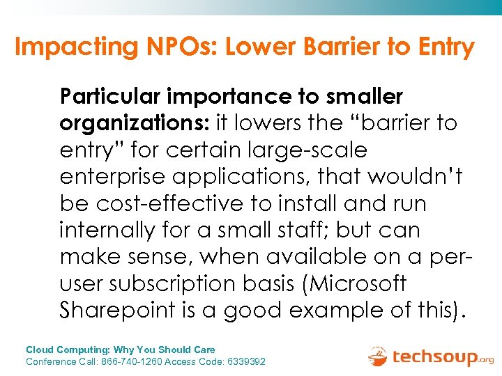 Impacting NPOs: Lower Barrier to Entry Particular importance to smaller organizations: it lowers the